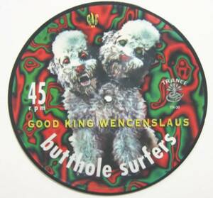 ○EP盤(視聴済)/バットホール・サーファーズ/butthole surfers/ピクチャー盤/GOOD KING WENCENSLAUS/THE LORD IS A MONKEY