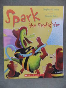 ★Spark the Firefighter （消防士をスパークする）★Stephen Krensky（スティーブン・クレンスキー）