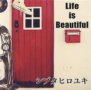 Life is Beautiful(紙ジャケット仕様)/シブタヒロユキ