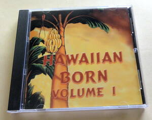 HAWAIIAN BORN VOLUME 1 CD Ho