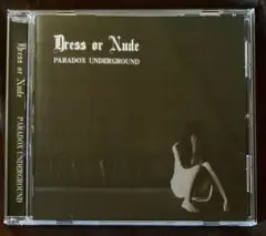 Dress or Nude【CD】PARADOX UNDERGROUND