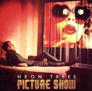 【輸入盤】Picture Show/NeonTrees