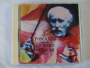 Toscanini トスカニーニ Dirige Rischard Strauss リヒャルト・シュトラウス Vol Ⅱ.　　ドン・キホーテ・七つのヴェールの踊り・死と変容