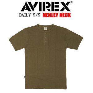 AVIREX(アヴィレックス) 4934019 6143504 DAILY S/S HENLEY T-SHIRT デイリー ヘンリーネック Ｔシャツ 半袖 310OLIVE L