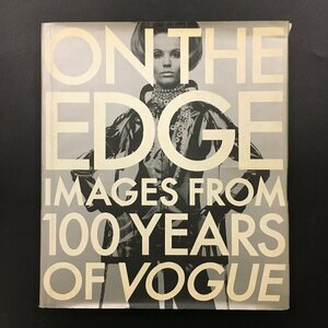 『On the Edge: Images from 100 Years of VOGUE』　ヴォーグ誌の百年　写真集　ファッション