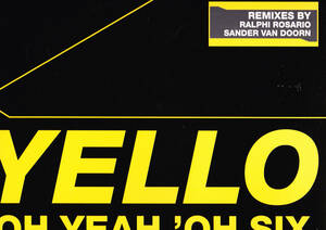 ■■12) YELLO / Oh Yeah ’Oh Six The Remixes Part 2