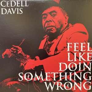 CEDELL DAVIS / FEEL LIKE DOIN