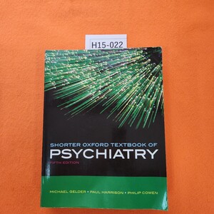 H15-022 SHORTER OXFORD TEXTBOOK OF PSYCHIATRY FIFTH EDITION GELDERHARRISONCOWEN 洋書