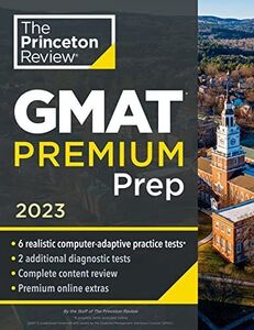 [A12331514]Princeton Review GMAT Premium Prep 2023: 6 Computer-Adaptive Pr