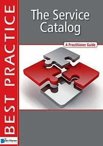 [A12233066]The Service Catalog: A Practioner Guide