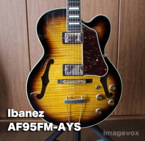 ★ Ibanez Artcore Expressionist AF95FM -AYS ／　アイバニーズ　AF95FM　フルアコ・ギター　【中古美品】