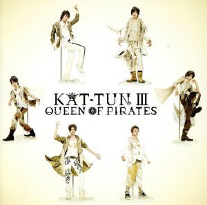 KAT-TUN III-QUEEN OF PIRATES-(初回限定盤)(DVD付)/KAT-TUN