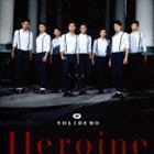 Heroine（SOLID盤／CD＋DVD） SOLIDEMO