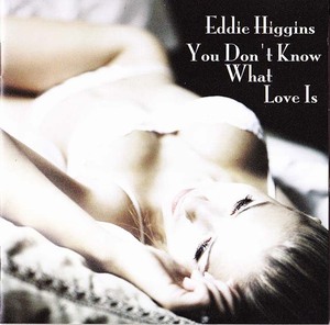 ★ 廃盤高音質スーパー・オーディオ盤CD ★ Eddie Higgins ソロ・ピアノ ★ [ あなたは恋を知らない ] ★ 素晴らしいアルバムです。