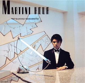 MARTINI HOUR/山本達彦