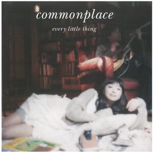 Every Little Thing(エヴリ・リトル・シング) / commonplace　CD