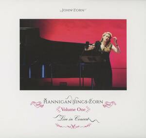 John Zorn, Barbara Hannigan - Hannigan Sings Zorn Volume One - Live in Concert - ; Stephen Gosling ; Tzadik TZ 9311