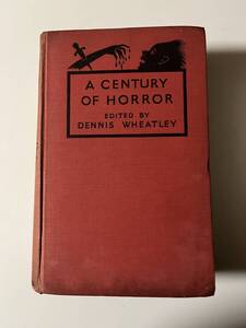 英文　A Century of Horror, ed by Dennis Wheatley (Hutchinson, c1935), pp.1024.