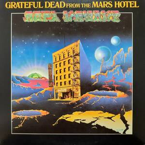 日本盤LP初版！Grateful Dead / From The Mars Hotel 1974年 P-8470G 火星から来たグレイトフル・デッド Scarlet Begonias Jerry Garcia