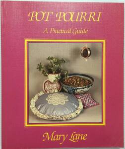 送料無料■ARTBOOK_OUTLET■ R2-006 ★ ポプリ 実用ガイド 英国1986年 POT POURRI A PRACTICAL GUIDE Mary Lane 室内香 雑香 絶版 貴重本