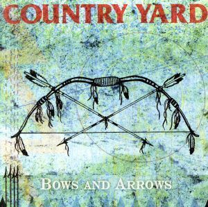 Bows And Arrows/COUNTRY YARD