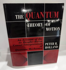 The Quantum Theory of Motion/量子力学の運動理論の因果的解釈 洋書/英語/物理学/ルイ・ド・ブロイ/デイヴィッド・ボーム【ac05e】