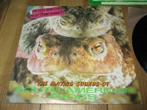 PETER AND THE TEST TUBE BABIES ピーター&ザ・テスト・チューブ・ベイビーズ THE MATING SOUNDS OF SOUTH AMERICAN FROGS 英LP 