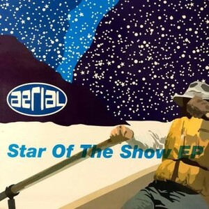 即決！AERIAL / STAR OF THE SHOW EP [12”] ギターポップ