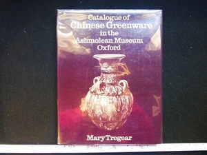 Rarebookkyoto x218 Catelogue of Chinese Greenware in the Ashmolean Museum Oxford 1976 Mary Tregear