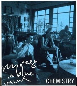 mirage in blue/いとしい人/CHEMISTRY