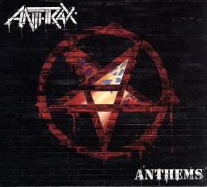 【輸入盤】Anthems/アンスラックス