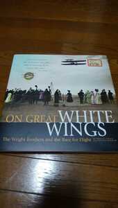 On Great White Wings: The Wright Brothers and the Race for Flight(ライト兄弟と飛行機開発競争：洋書)