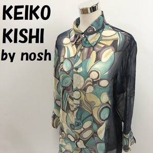 【人気】KEIKO KISHI by nosh/ケイコキシ バイ ノッシュ 七分袖 総柄シャツ シースルー 柄シャツ マルチカラー サイズ2 レディース/S2221