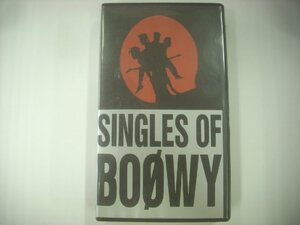 ■ VHS 　BOOWY ボウイ / SINGLES OF BOOWY シングルス・オブ・ボウイ 東芝EMI株式会社 TOVF-1135 氷室京介 布袋寅泰 ◇r60813