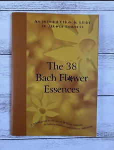 The 38 Bach Flower Essences/バッチフラワーエッセンス　ガイド/英語版