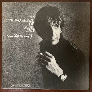 【LP】 NICK LOWE / AN INTERROGATION OF NICK LOWE ALIAS NICK THE KNIFE US 白プロモ レア検） ニック・ロウ cruel to be kind Pub Rock