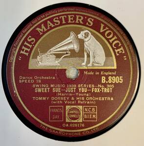 TOMMY DORSEY & HIS ORCHESTRA and BENNY GOODMAN & HIS ORCHESTRA /SWEET SUE -JUST YOU（HMV B.8905)　SP盤 　78rpm 　JAZZ 《英版》