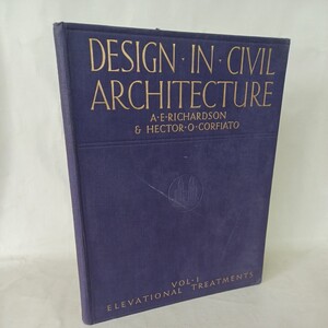 洋書　土木建築におけるデザイン「Design in Civil Architecture - Vol. 1 Elevational Treatments」 Richardson, A. E.; Corfiato, Hector