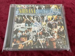 ★NIRVANA★2CD★RAPE ME AGAIN THE FULL SHOW★ニルヴァーナ/レイプ・ミー・アゲイン ザ・フル・ショウ★MATRIX NUMBER:N 7193-1/N 7193-2