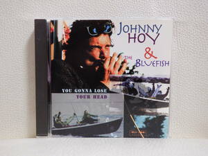 [CD] JOHNNY HOY & THE BLUEFISH / YOU GONNA LOSE YOUR HAND