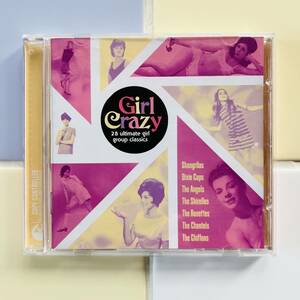 Girl Crazy / 28 ultimate girl group classics /V.A./ Shangrilas / Dixie Cups / The Angels / The Shirelles / The Ronettes 