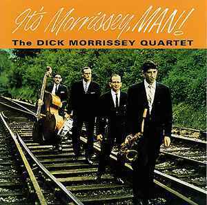 英、欧CD Dick Morrissey Quartet Its Morrissey, Man! CD5587012 Redial, EmArcy /00110