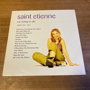 UKオリジナル Saint etienne『too young to die』アナログLPレコード/singles/セイント エティエンヌ/ singles1990〜1995