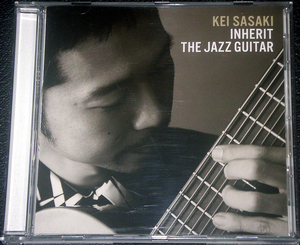 佐々木 慧 KEI SASAKI / INHERIT THE JAZZ GUITAR