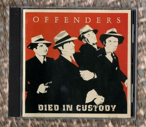 Ω オフェンダーズ OFFENDERS 輸入盤 CD/DIED IN CUSTODY/US HARDCORE PUNK 00年作 85年LP+84年7"+83年デモ+80年ライブ