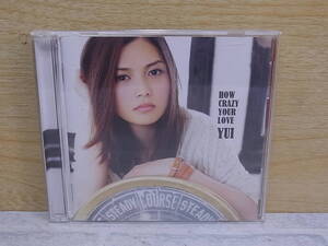 〓AA/063●邦楽CD☆HOW CRAZY YOUR LOVE☆YUI