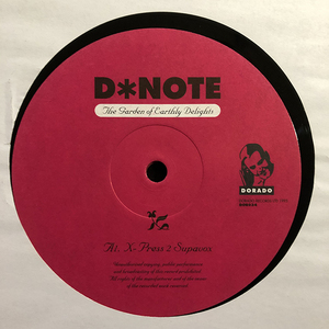 D*Note / The Garden Of Earthly Delights [Dorado DOR034] 12インチ2枚組 X-Press 2・The Ballistic Brothers