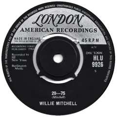 英7" Willie Mitchell 20-75 / Secret Home HLU9926 London Records, London American Recordings /00080