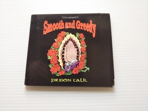 C7069 PRISON TALK/Smooth and Greedy CD