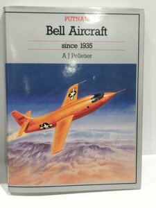 Bell Aircraft　ベル・エアクラフト　洋書/英語/飛行機/航空機/歴史/構造/PUTNAM【ac03j】